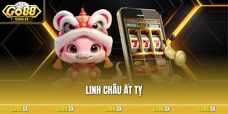 Linh Châu Ất Tỵ | Chơi Nổ Hũ GO88 Chiến Thuật Trúng Jackpot