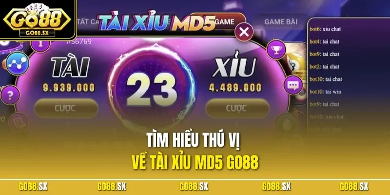 Tìm hiểu thú vị về tài xỉu MD5 GO88